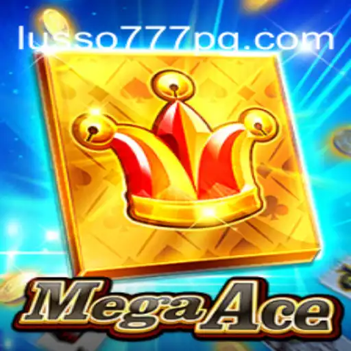 MegaAce: Descubra o Jogo Fascinante Disponível em LUSSO777.com
