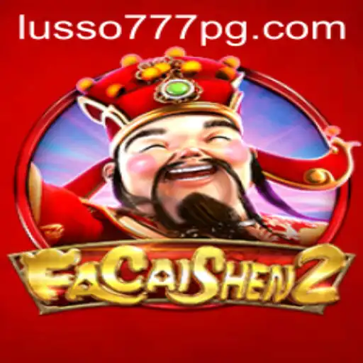 Descubra o Novo Mundo de Emoções com FaCaiShen2 da LUSSO777.com